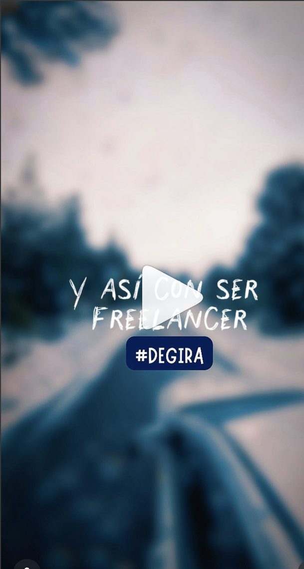 Y así con ser freelancer, #DEGIRA